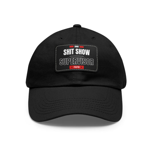 Shit show supervisor Dad Hat with Leather Patch (Rectangle) - Black / Black patch / Rectangle / One size