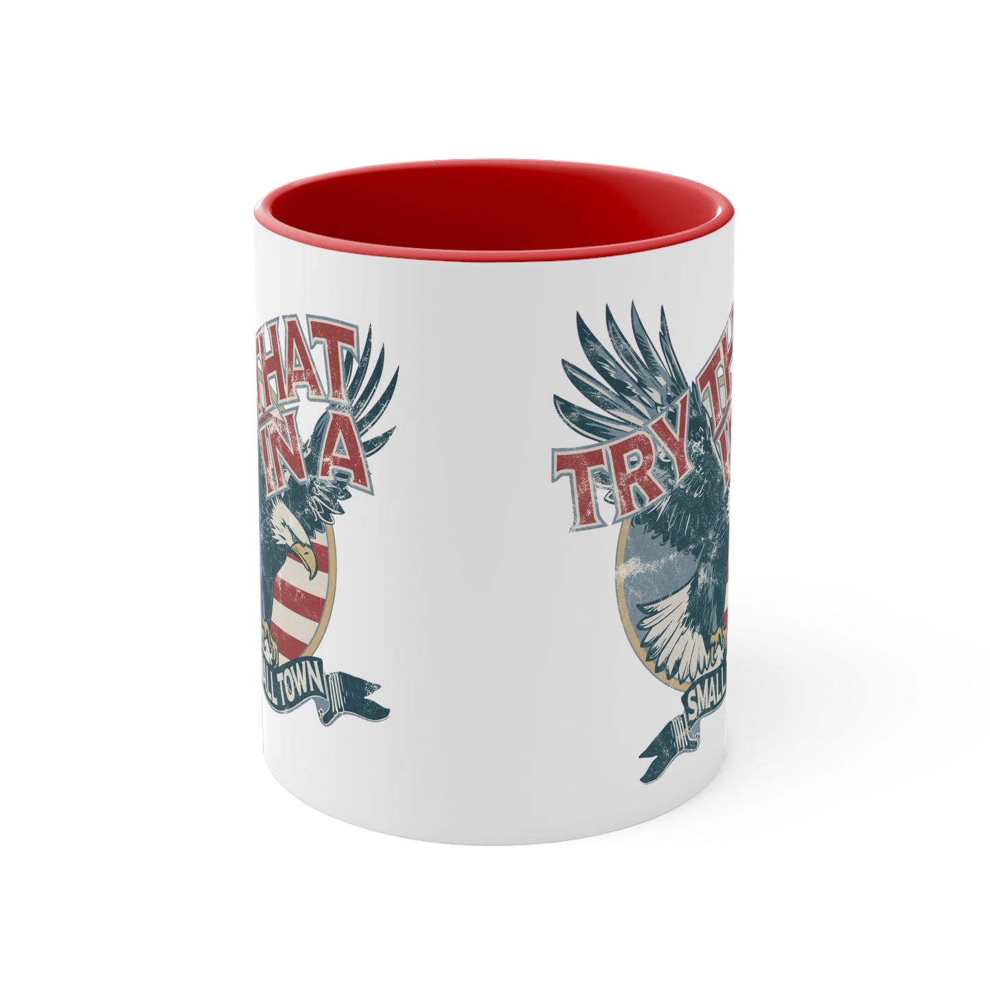 Try that in a small town Eagle Accent Coffee Mug, 11oz - Red / 11oz