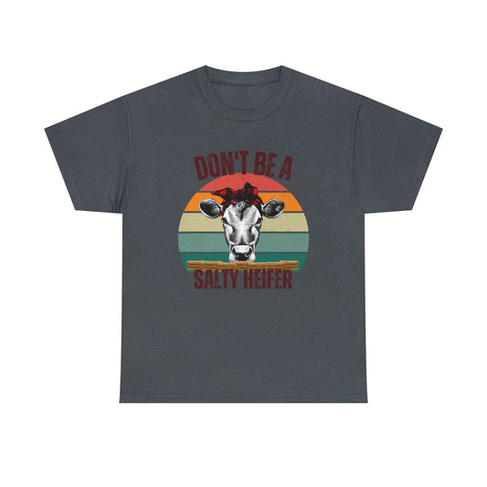 Dont be a salty heifer Unisex Heavy Cotton Tee - Tweed / S - Tweed / M - Tweed / L - Tweed / XL - Tweed / 2XL - Tweed / 3XL - Tweed / 4XL