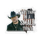 Try that in a small town Jason Aldean Kiss-Cut Stickers decals - 4" × 4" / White