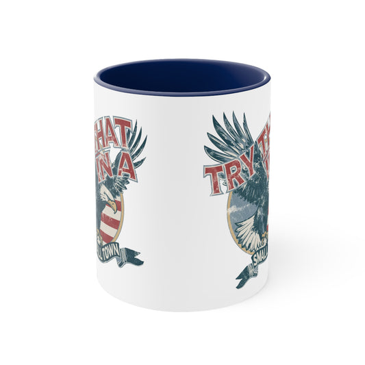 Try that in a small town Eagle Accent Coffee Mug, 11oz - Navy / 11oz