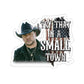 Try that in a small town Jason Aldean Kiss-Cut Stickers decals - 2" × 2" / White