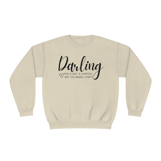 Darling this is just a chapter, not the whole story Unisex NuBlend® Crewneck Sweatshirt