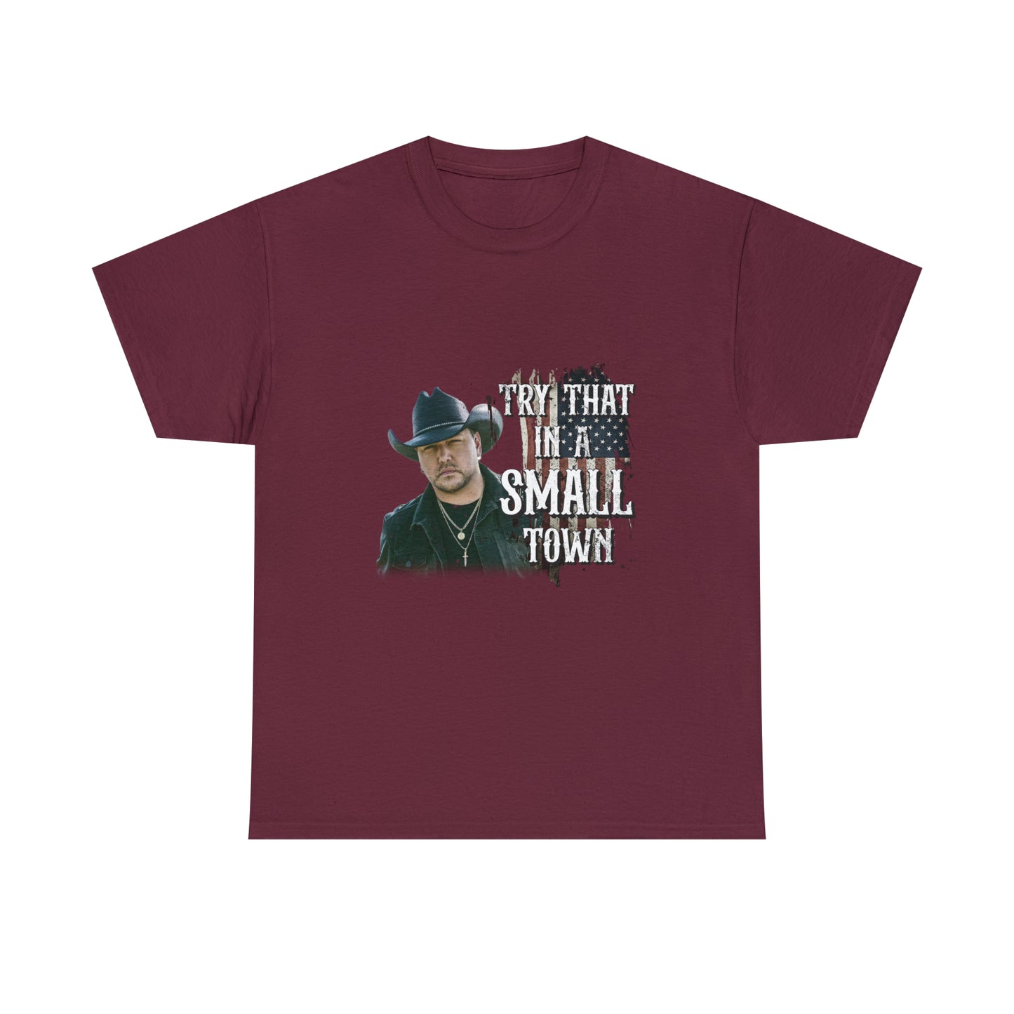 Try that in a small town Jason Aldean Unisex Heavy Cotton Tee - Maroon / S - Maroon / M - Maroon / L - Maroon / XL - Maroon / 2XL - Maroon / 3XL - Maroon / 4XL - Maroon / 5XL