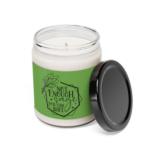 Not enough sage for this shit Scented Soy Candle, 9oz - White Sage + Lavender / 9oz