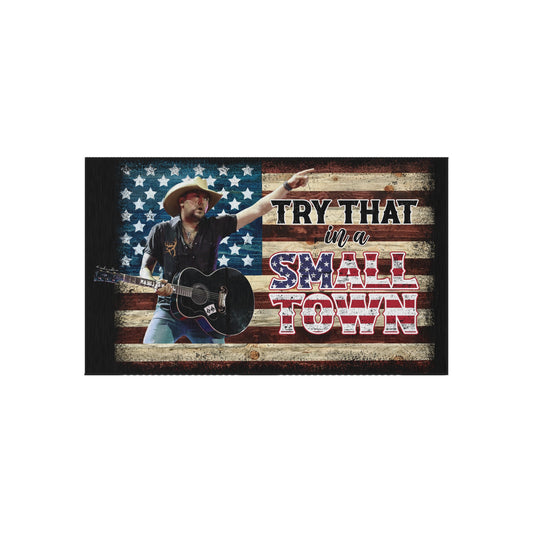 Try that in a small town flag Outdoor Rug - 36" × 60"