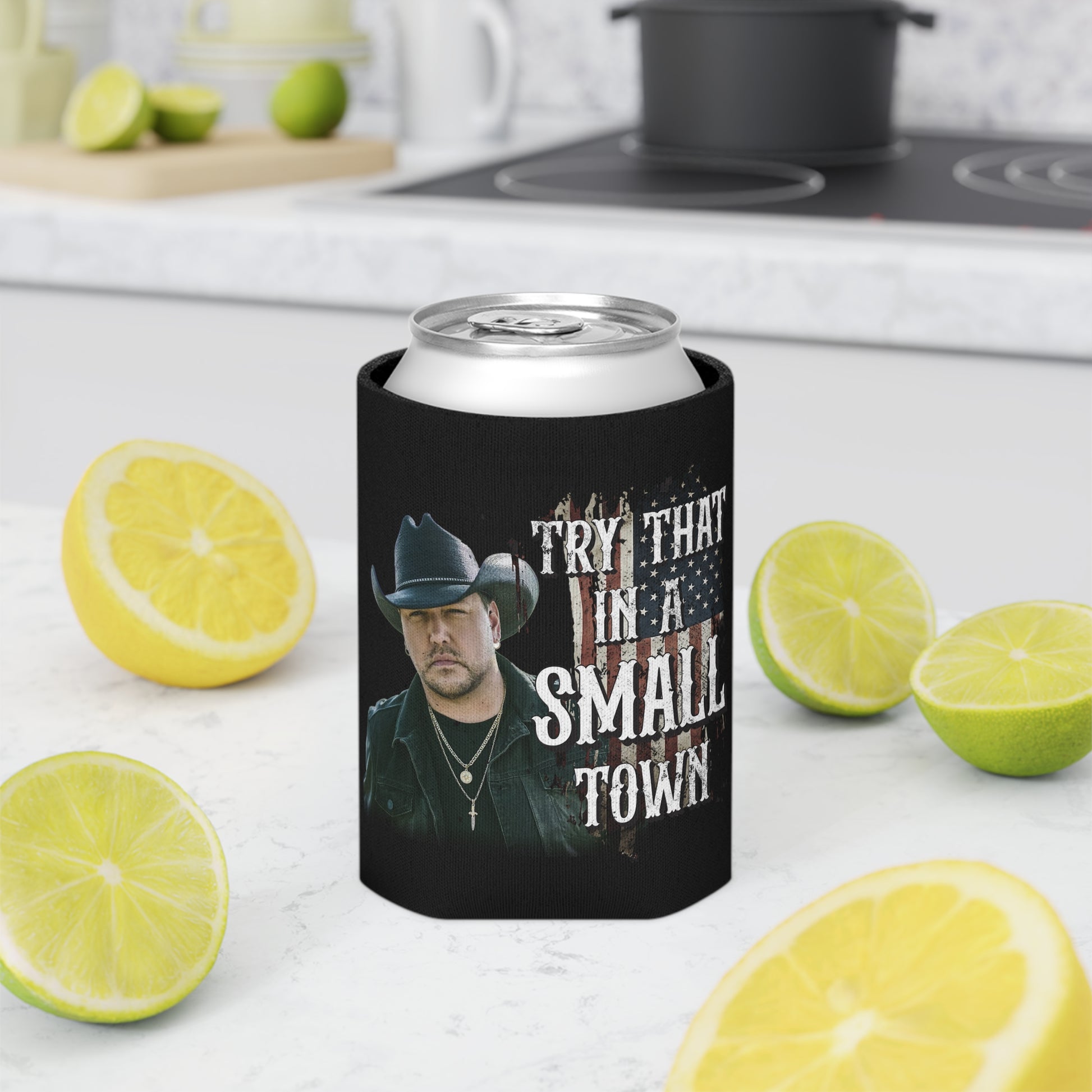 Try that in a small town Jason Aldean Can Cooler